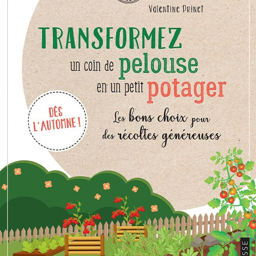 Transformez un coin de pelouse en un petit potager - Bakker